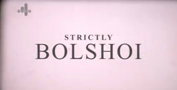 Strickly Bolshoi with Ballet Boyz, following Choreographer Christopher Wheeldon to Moscow